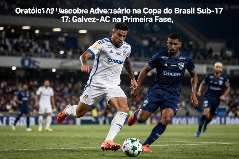 Oratório-AP Descobre Adversário na Copa do Brasil Sub-17: Galvez-AC na Primeira Fase