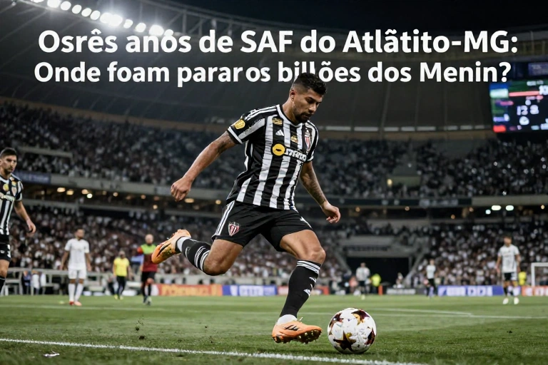 Os três anos de SAF do Atlético-MG: Onde foram parar os bilhões dos Menin?